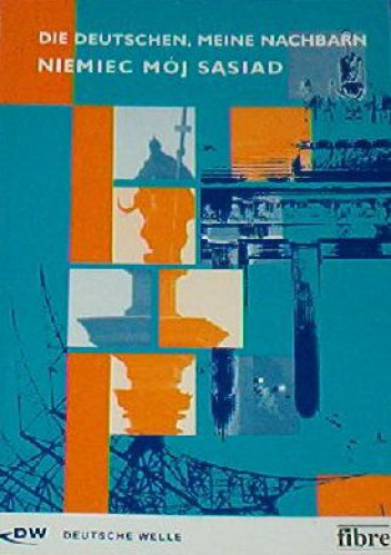 Niemiec mój sąsiad = Die Deutschen, meine Nachbarn - praca zbiorowa