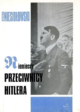 Niemieccy przeciwnicy Hitlera - Stefan Niesiołowski