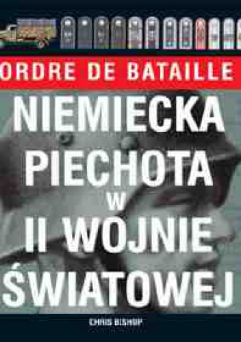 Niemiecka piechota w II Wojnie Światowej - Chris Bishop