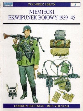Niemiecki ekwipunek bojowy 1939-45 - Gordon L. Rottman