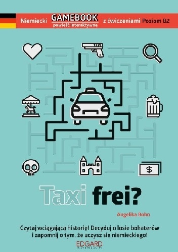 Niemiecki Gamebook z ćwiczeniami Taxi frei? - Angelika Bohn