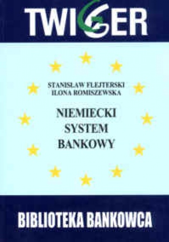 Niemiecki system bankowy. Wnioski dla Polski - Ilona Romiszewska, Stanisław Flejterski