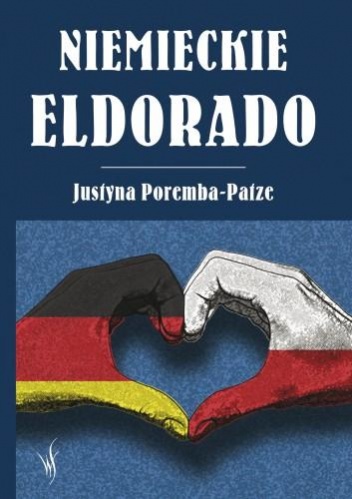 Niemieckie eldorado - Justyna Poremba-Patze