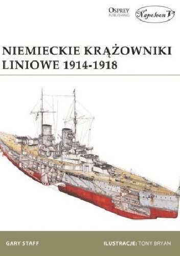 Niemieckie krążowniki liniowe 1914-1918 - Gary Staff