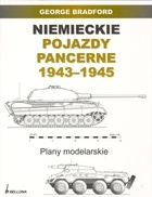 Niemieckie pojazdy pancerne 1943-1945. Plany modelarskie - George Bradford