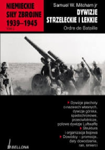 Niemieckie siły zbrojne 1939-1945. Dywizje strzeleckie i lekkie - Samuel W. Mitcham Jr