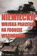 NIEMIECKIE WOJSKA PANCERNE NA FRONCIE WSCHODNIM - Peter G. Tsouras