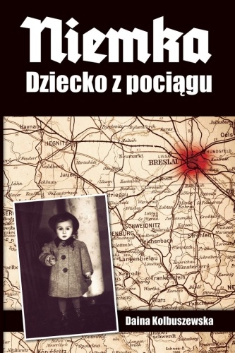 Niemka. Dziecko z pociągu - Daina Kolbuszewska