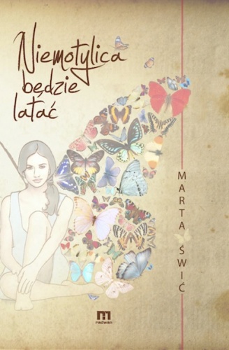 Niemotylica Będzie Latać - Marta Świć