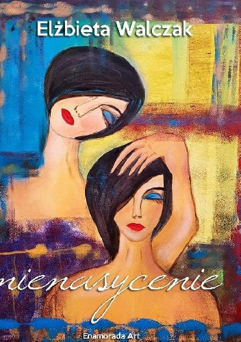 Nienasycenie - Elżbieta Walczak