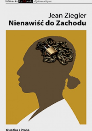 Nienawiść do Zachodu - Jean Ziegler