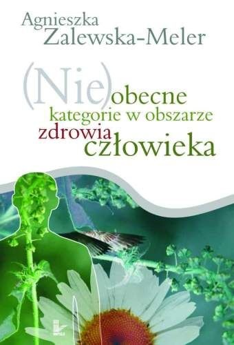 (Nie)obecne kategorie w obszarze zdrowia człowieka - Agnieszka Zalewska-Meler
