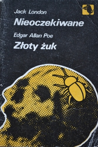 Nieoczekiwane. Złoty Żuk - Jack London, Edgar Allan Poe