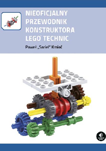 Nieoficjalny przewodnik konstruktora Lego Technic - Paweł Kmieć