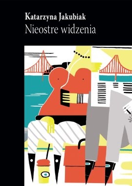 Nieostre widzenia - Katarzyna Jakubiak