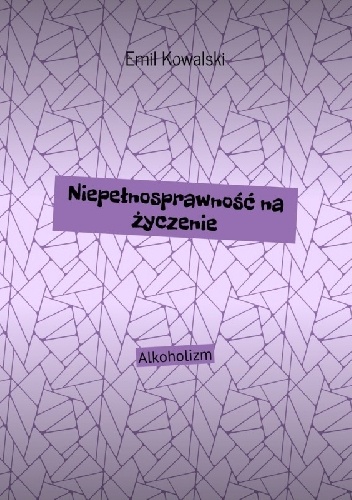 niepełnosprawność na życzenie - Emil Kowalski, Emil Kowalski