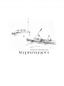 Niepiosenki - Mariusz Grzebalski