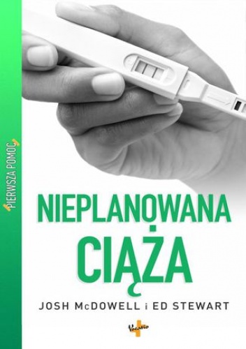 Nieplanowana ciąża - Josh McDowell, Ed Stewart