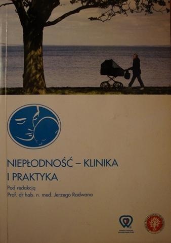 Niepłodność - klinika i praktyka - praca zbiorowa