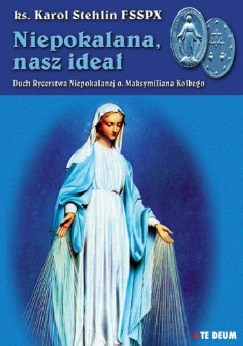 Niepokalana, nasz ideał - ks. Karol Stehlin FSSPX