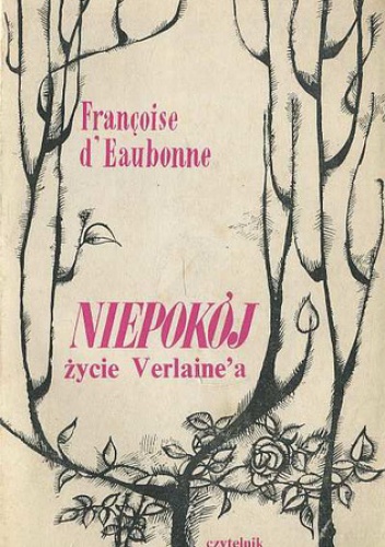 Niepokój. Życie Pawła Verlaine - Françoise d'Eaubonne