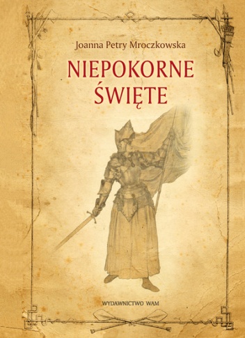 Niepokorne święte - Joanna Petry-Mroczkowska