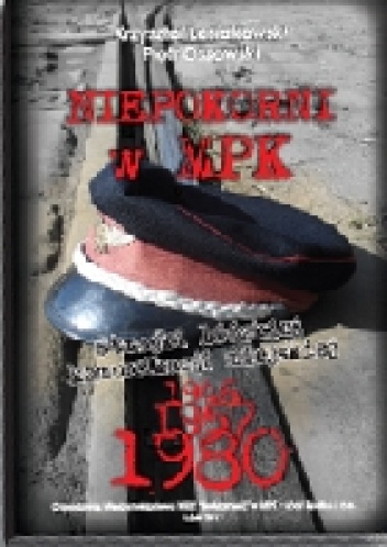 Niepokorni w MPK. Strajki łódzkiej komunikacji miejskiej - Krzysztof Lesiakowski, Piotr Ossowski