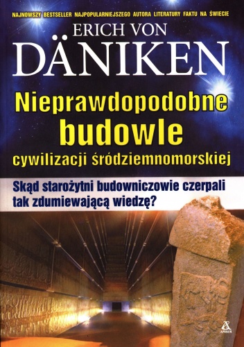 Nieprawdopodobne budowle cywilizacji śródziemnomorskiej. Skąd starożytni budowniczowie czerpali tak zdumiewającą wiedzę? - Erich Von Daniken