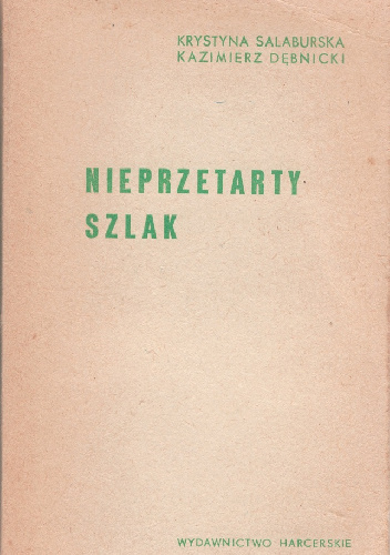 Nieprzetarty szlak - Kazimierz Dębnicki, Krystyna Salaburska