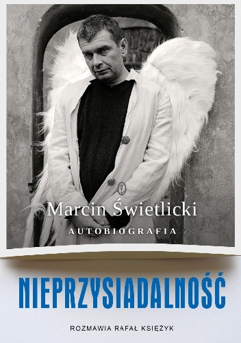 Nieprzysiadalność. Autobiografia - Marcin Świetlicki, Rafał Księżyk