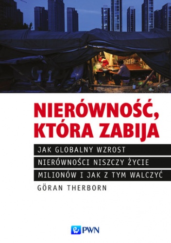 Nierówność, która zabija - Göran Therborn