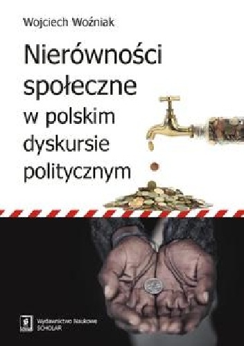 Nierówności społeczne w polskim dyskursie politycznym - Wojciech Woźniak
