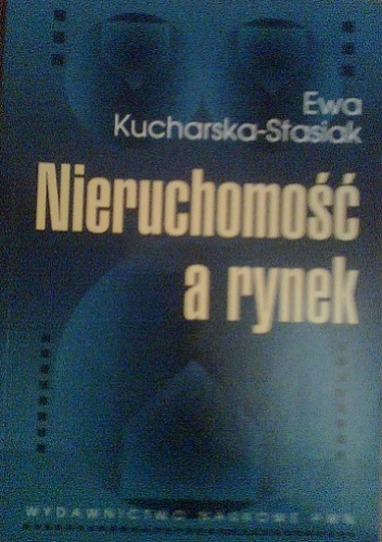 Nieruchomość a rynek - Ewa Kucharska-Stasiak