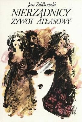 Nierządnicy żywot atłasowy - Jan Ziółkowski