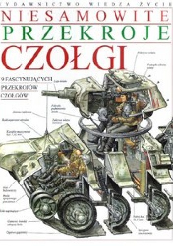 Niesamowite przekroje: czołgi - Ian Harvey