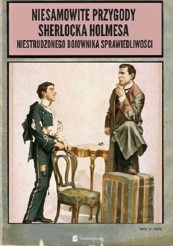 Niesamowite przygody Sherlocka Holmesa, niestrudzonego bojownika sprawiedliwości - autor nieznany