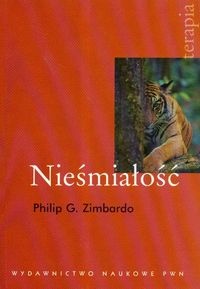 Nieśmiałość : co to jest? jak sobie z nią radzić? - Philip G. Zimbardo