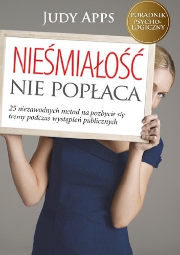 Nieśmiałość nie popłaca. 25 niezawodnych metod na pozbycie się tremy podczas wystąpień publicznych - Judy Apps