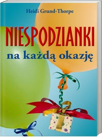 Niespodzianki na każdą okazję - Heidi Grund-Thorpe