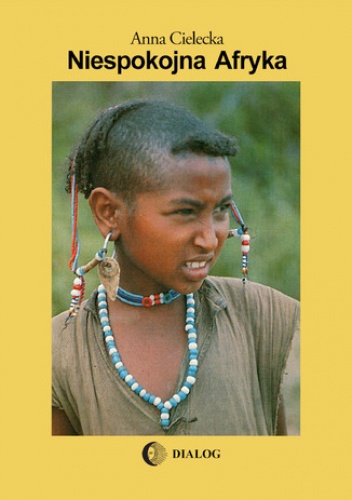 Niespokojna Afryka - Anna Cielecka
