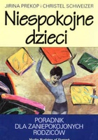 Niespokojne dzieci. Poradnik dla zaniepokojonych rodziców - Jirina Prekop, Christel Schweizer