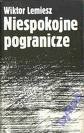 Niespokojne pogranicze - Wiktor Lemiesz