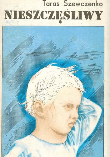 Nieszczęśliwy - Taras Szewczenko