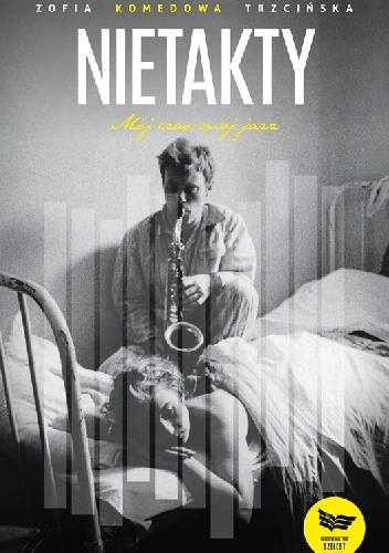 Nietakty. Mój czas, mój jazz - Zofia Trzcińska