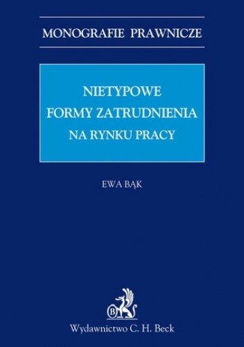 Nietypowe formy zatrudnienia na rynku pracy - Bąk Ewa