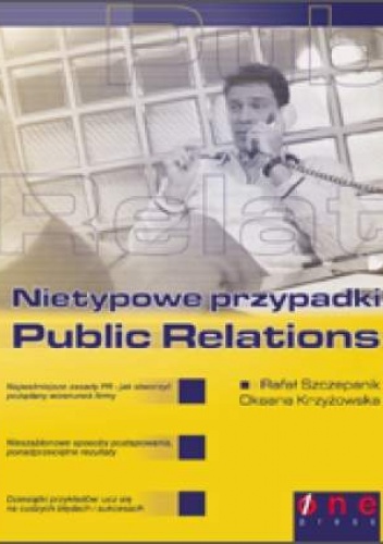 Nietypowe przypadki Public Relations - Rafał Szczepanik, Krzyżowska Oksana