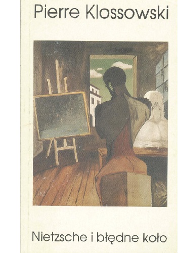 Nietzsche i błędne koło - Pierre Klossowski