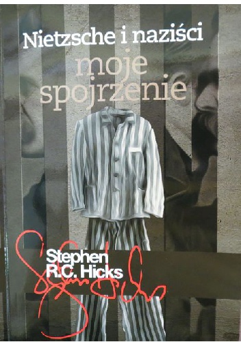 Nietzsche i naziści. Moje spojrzenie - Stephen R.C Hicks