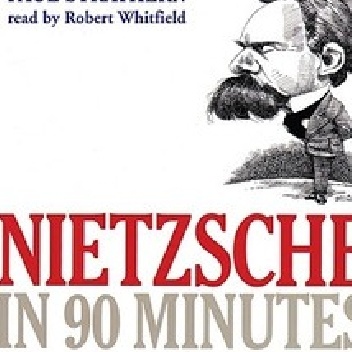 Nietzsche in 90 Minutes - Paul Strathern