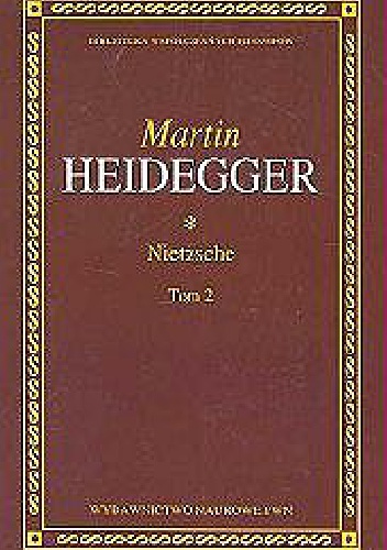 Nietzsche. Tom 2 - Martin Heidegger